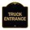 Signmission Traffic Entrance Sign Truck Entrance, Black & Gold Aluminum Sign, 18" x 18", BG-1818-22791 A-DES-BG-1818-22791 - alternate 1